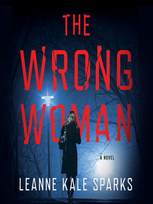Title details for The Wrong Woman by Leanne Kale Sparks - Wait list